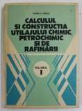 CALCULUL SI CONSTRUCTIA UTILAJULUI CHIMIC , PETROCHIMIC SI DE RAFINARII de VALERIU V. JINESCU , VOLUMUL I , 1983