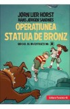 Operatiunea statuia de bronz. Biroul de investigatii Nr.2 - Jorn Lier Horst, Hans Jorgen Sandnes