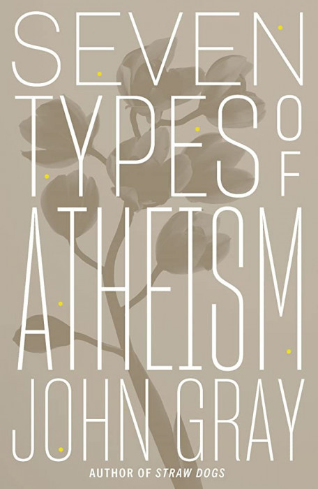Seven types of atheism / John Gray