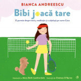 Bibi joaca tare. O poveste despre tenis, meditatie si o catelusa pe nume Coco, Bianca Andreescu, Mary Beth Leatherdale, 2022, Curtea Veche
