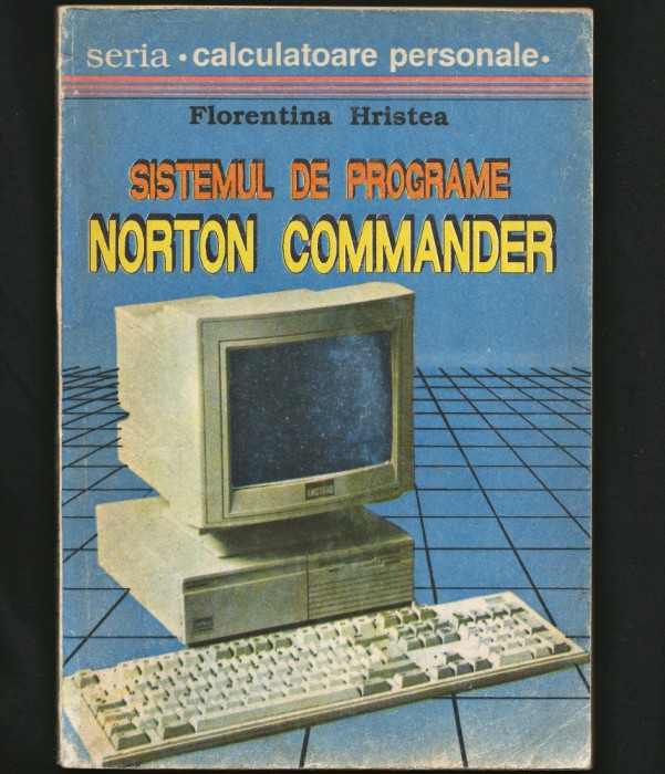 SISTEMUL DE PROGRAME - NORTON COMMANDER - FLORENTINA HRISTEA - CALCULATOARE