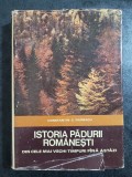 Constantin C. Giurescu - Istoria padurii romanesti (1976, editie cartonata)