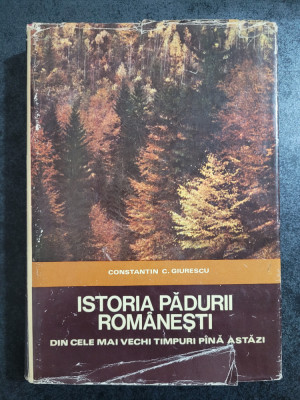 Constantin C. Giurescu - Istoria padurii romanesti (1976, editie cartonata) foto