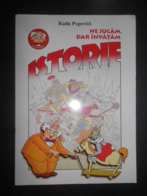 Radu Popovici- Ne jucam, dar invatam istorie foto