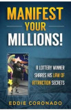 Manifest Your Millions! - Eddie Coronado