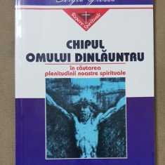 Chipul omului dinlăuntru. În căutarea plenitudinii spirituale - Sergiu Grossu