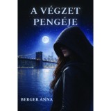 A v&eacute;gzet peng&eacute;je - Berger Anna
