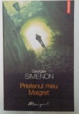 Prietenul Meu Maigret - Georges Simenon, Polirom, Roman Politist, Editie 2010, 220 Pagini