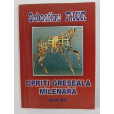 OPRITI GRESEALA MILENARA de SEBASTIAN FAUR , 2009 , DEDICATIE*