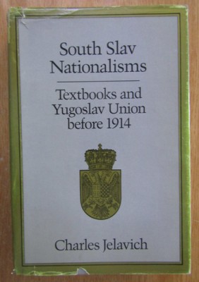 Ch. Jelavich - South Slav Nationalisms. Textbooks and Yugoslav Union Before 1914 foto