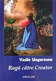 RUGA CATRE CREATOR-VASILE UNGUREANU, 2016