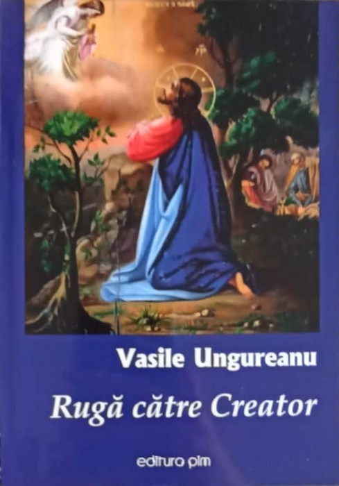 RUGA CATRE CREATOR-VASILE UNGUREANU-246893