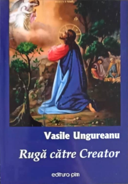 RUGA CATRE CREATOR-VASILE UNGUREANU