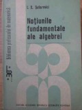 Notiunile Fundamentale ale Algebrei, I.R. Safarevici, Editura Academiei Romane 1989, Matematica, Biblioteca Profesorului, Romana