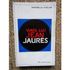 VIATA LUI JEAN JAURES-MARCELLE AUCLAIR
