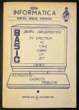 rara BASIC &ndash; INSTRUCTIUNI, EXERCITII, PROBLEME Limbaj Programare pt ZX Spectrum HC TIM-S COBRA CIP JET M.M Popovici 168 pag, 1992 APH 24x17cm IT