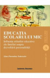 Educatia scolarului mic - Gina Florentina Tudorache