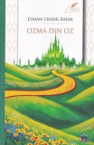 Ozma Din Oz, Lyman Frank Baum - Editura DPH