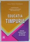 EDUCATIA TIMPURIE , SINTEZE CONCEPTUALE SI DIRECTII DE ACTIUNE , editie coordonata de HORATIU CATALANO si ION ALBULESCU , 2026