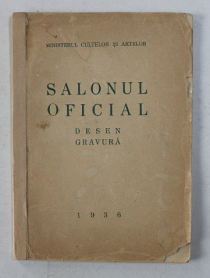 SALONUL OFICIAL - DESEN , GRAVURA , 1936 , LEGATURA REFACUTA , PASTREAZA COPERTA FATA foto
