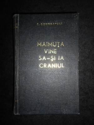 I. Dombrovski - Maimuta vine sa-si ia craniul (1961, editie cartonata) foto