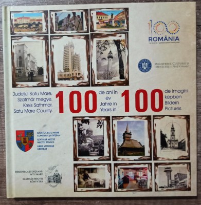 Judetul Satu Mare, 100 de ani in 100 de imagini foto