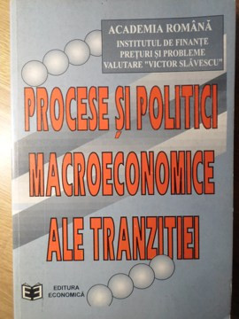 PROCESE SI POLITICI MACROECONOMICE ALE TRANZITIEI-COLECTIV foto