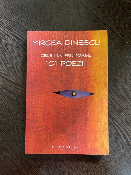 Mircea Dinescu - Cele mai frumoase 101 poezii, Humanitas | Okazii.ro