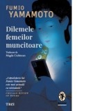 Dilemele femeilor muncitoare - Fumio Yamamoto, Magda Ciubancan