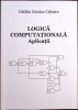 Logica Computationala. Aplicatii - Catalin Nicolae Calistru, 2015, PIM, Filosofie, Logica, 80 pagini