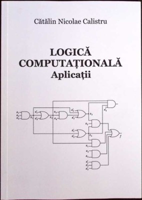 LOGICA COMPUTATIONALA. APLICATII-CATALIN NICOLAE CALISTRU-259456 foto