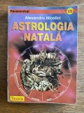 Astrologia natala - Alexandru Nicolici / R2P5S, Alta editura