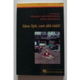 Manuela Sofia Stănculescu; Ionica Berevoescu (coord.) - Sărac lipit, caut altă..