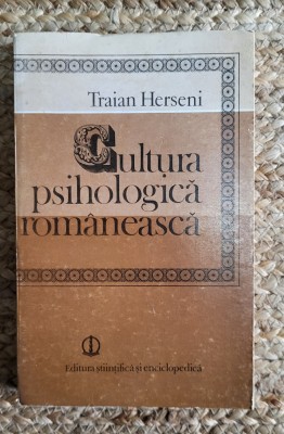 Traian Herseni - Cultura psihologica romaneasca foto