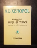 Razboiele dintre Rusi și Turci - A. D. Xenopol