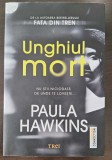 Paula Hawkins - Unghiul mort