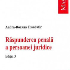 Raspunderea penala a persoanei juridice Ed.3 - Andra-Roxana Trandafir