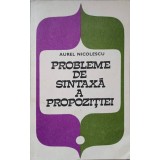 PROBLEME DE SINTAXA A PROPOZITIEI-AUREL NICOLESCU-107786