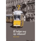 Ki hallgat meg egy villamost? - I. M. &Ouml;. I. - K&ouml;ves J&oacute;zsef