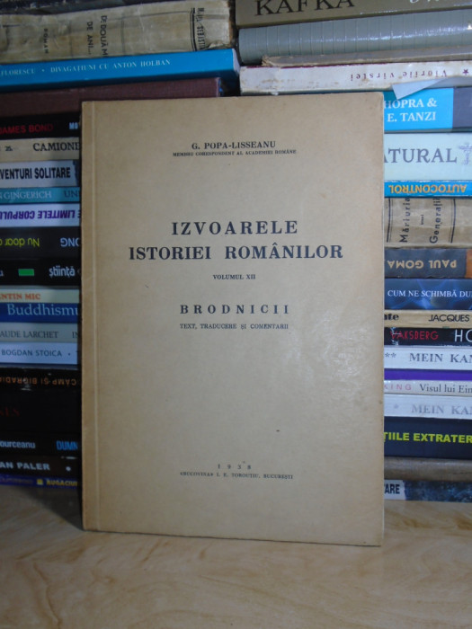 G. POPA-LISSEANU - IZVOARELE ISTORIEI ROMANILOR * VOL. XII : BRODNICII , 1938