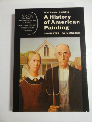 A HISTORY OF AMERICAN PAINTING - 230 PLATES, 30 IN COLOUR - MATTHEW BAIGELL foto