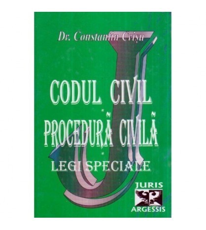 Constantin Crisu - Codul civil - Codul de procedura civila - Legi