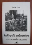 Sabin Ivan - Radiografii parlamentare. De vorba cu Alexandru Barladeanu