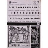 Introducere la studiul arhitecturii - 2002 - G. M. Cantacuzino ($W250)