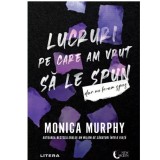 Lucruri pe care am vrut sa le spun, Monica Murphy