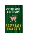 Adevarata dragoste - Catherine Cookson