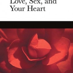 Love, Sex, and Your Heart