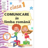 Comunicare in limba romana. Clasa I. Partea I (AR). Caiet de lucru, varianta editurii ART