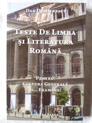 TESTE DE LIMBA SI LITERATURA ROMANA- D. Dumitrescu 2010. Cuprinde 1000 intrebari foto