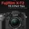 The Fujifilm X-T2: 120 X-Pert Tips to Get the Most Out of Your Camera